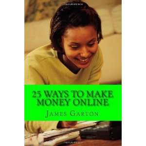  25 Ways to Make Money Online Your Complete Guide to 