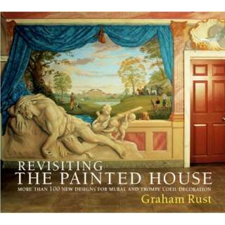 Revisiting the Painted House : More Than 100 New Designs for Mural and 