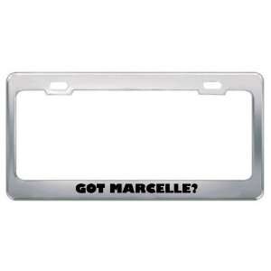  Got Marcelle? Girl Name Metal License Plate Frame Holder 