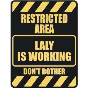   RESTRICTED AREA LALY IS WORKING  PARKING SIGN: Home 