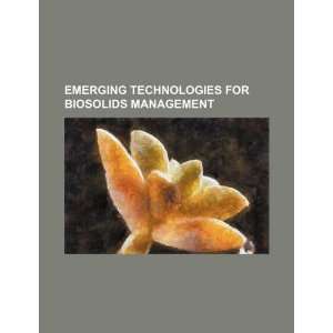 Emerging technologies for biosolids management