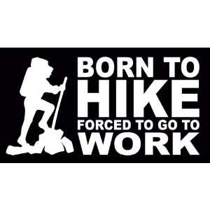  Born To Hike Hiking Mountain Climbing Vinyl Decal Sticker 