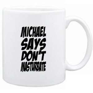    Mug White Michael says dont martubate Urbans
