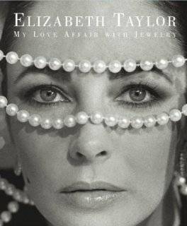 Elizabeth Taylor My Love Affair with Jewelry
