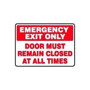 EMERGENCY EXIT ONLY DOOR MUST REMAIN CLOSED AT ALL TIMES Sign   10 x 