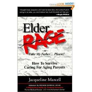  Elder Rage 2/E How to Survive Caring for Aging Parents 