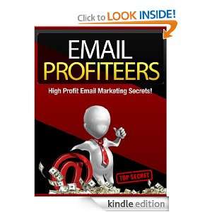 Email Profiteers   High Profit Email Marketing Secrets [Kindle 