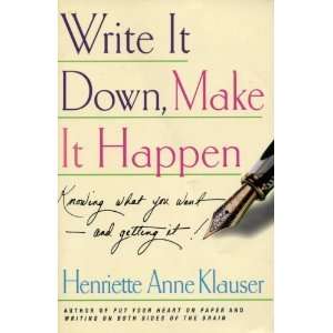  Write it Down, Make it Happen: Knowing What You Want   and 