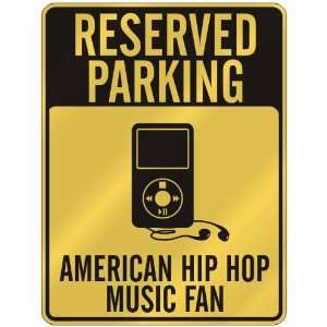  RESERVED PARKING  AMERICAN HIP HOP MUSIC FAN  PARKING 