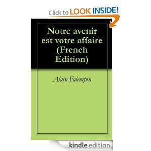 Notre avenir est votre affaire (French Edition) Alain Falempin 