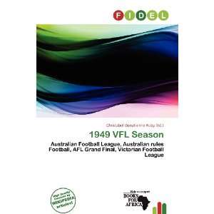    1949 VFL Season (9786135979596) Christabel Donatienne Ruby Books