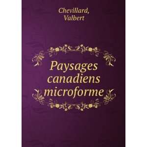  Paysages canadiens microforme Valbert Chevillard Books