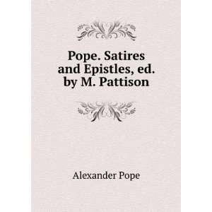   Pope. Satires and Epistles, Ed. by M. Pattison Alexander Pope Books