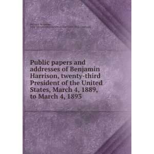  papers and addresses of Benjamin Harrison, twenty third President 