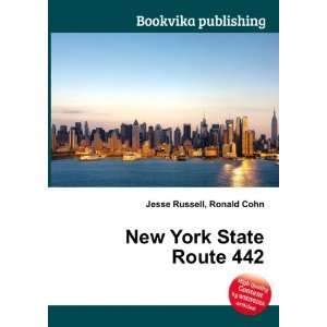  New York State Route 442: Ronald Cohn Jesse Russell: Books