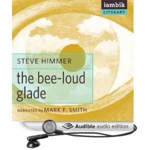  The Bee Loud Glade (Audible Audio Edition) Steve Himmer 