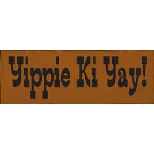  Yippie Ki Yay! Wooden Sign: Home & Kitchen