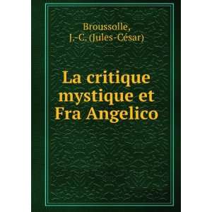   mystique et Fra Angelico J. C. (Jules CÃ©sar) Broussolle Books
