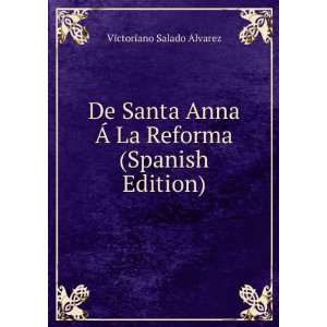  De Santa Anna Ã La Reforma (Spanish Edition): Victoriano 