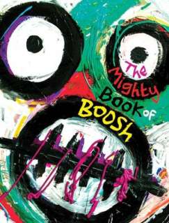   The Mighty Book of Boosh by Julian Barratt, Canongate 