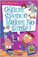 Officer Spence Makes No Sense (My Weird School Daze Series #5)