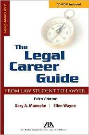 The Legal Career Guide From Student to Lawyer, (1604422602), Gary 