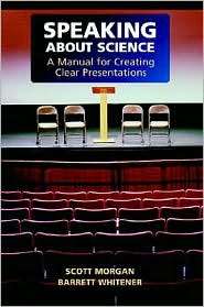 Speaking about Science A Manual for Creating Clear Presentations 
