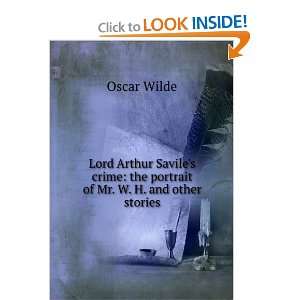  Lord Arthur Saviles crime: the portrait of Mr. W. H. and 