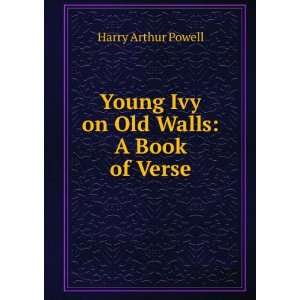  Young ivy on old walls  a book of verse H. Arthur Powell Books