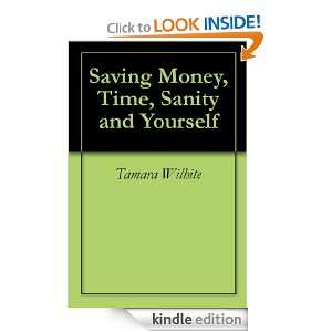Saving Money, Time, Sanity and Yourself: Tamara Wilhite:  