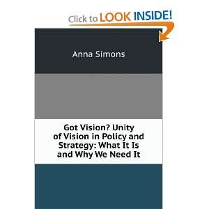  Got Vision? Unity of Vision in Policy and Strategy What 