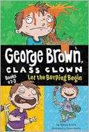 Let the Burping Begin (George Brown, Class Clown Series, Books #1 3)