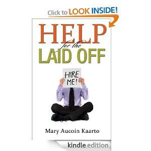 Help for the Laid Off Mary Aucoin Kaarto  Kindle Store