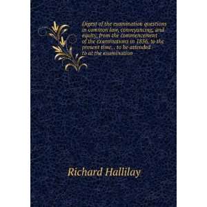   time, . to be attended to at the examination Richard Hallilay Books