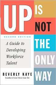 Up Is Not the Only Way: A Guide to Developing Workforce Talent 