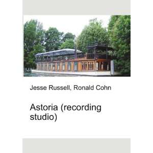  Astoria (recording studio): Ronald Cohn Jesse Russell 
