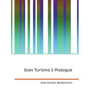 Gran Turismo 5 Prologue: Ronald Cohn Jesse Russell: Books