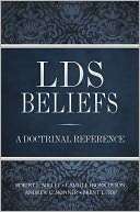   LDS Beliefs A Doctrinal Reference by Robert L 