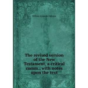 The revised version of the New Testament, a critical comm., with notes 