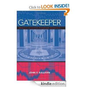 Gatekeeper: Memoirs of a CIA Polygraph Examiner: John F. Sullivan 