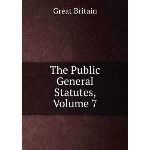    The Public General Statutes, Volume 7: Great Britain: Books