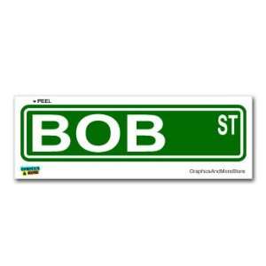  Bob Street Road Sign   8.25 X 2.0 Size   Name Window 