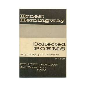  THE COLLECTED POEMS OF ERNEST HEMINGWAY, PIRATED EDITION 