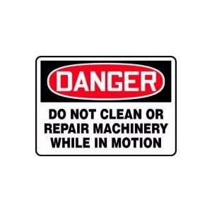  DANGER Do Not Clean Or Repair Machinery While In Motion 10 