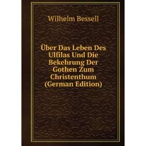   Der Gothen Zum Christenthum (German Edition) Wilhelm Bessell Books