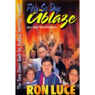 Fifty Six Days Ablaze An 8 Week Teen Devotional by Ron Luce (Jan 1995 
