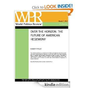  of American Hegemony (Over the Horizon, by Robert Farley) World 