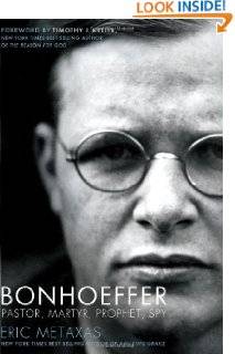   Bonhoeffer Pastor, Martyr, Prophet, Spy