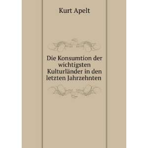   KulturlÃ¤nder in den letzten Jahrzehnten . Kurt Apelt Books