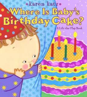   Where Is Babys Birthday Cake? by Karen Katz, Little 